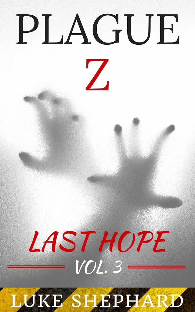 Plague Z: Last Hope - Vol. 3