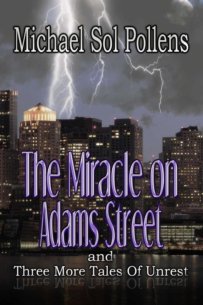 The Miracle on Adams Street and Three More Tales