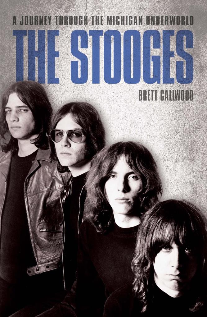 The Stooges - Head On: A Journey Through the Michigan Underworld