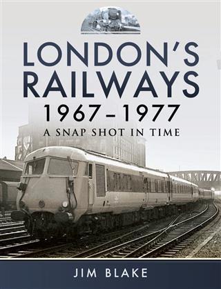 London‘s Railways 1967-1977