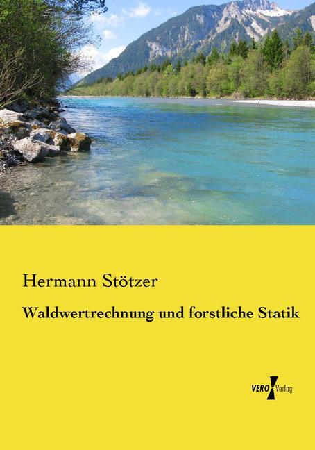Waldwertrechnung und forstliche Statik