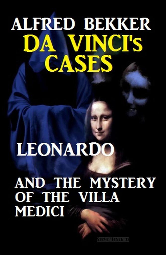 Leonardo and the Mystery of the Villa Medici (Da Vinci‘s Cases #2)