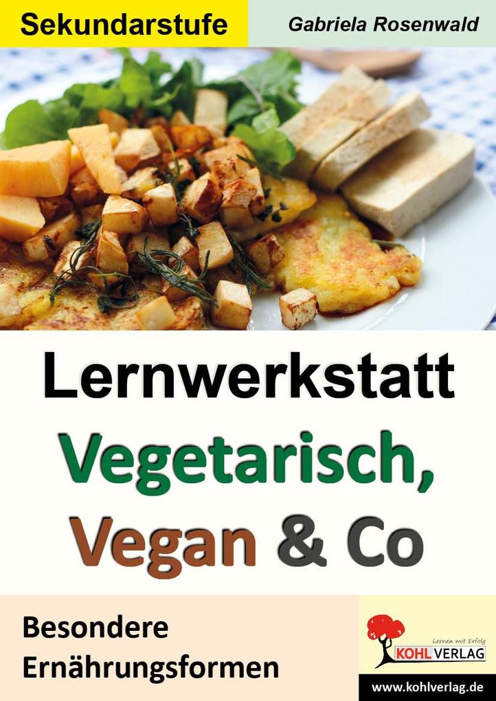 Lernwerkstatt Vegetarisch Vegan & Co