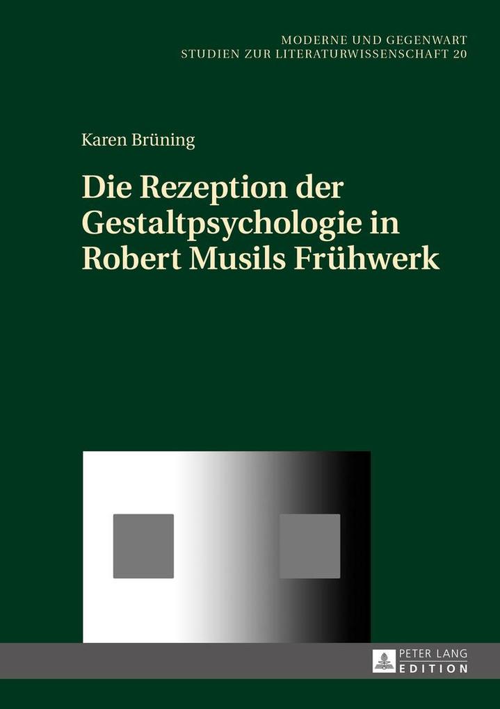 Die Rezeption der Gestaltpsychologie in Robert Musils Frühwerk - Karen Brüning