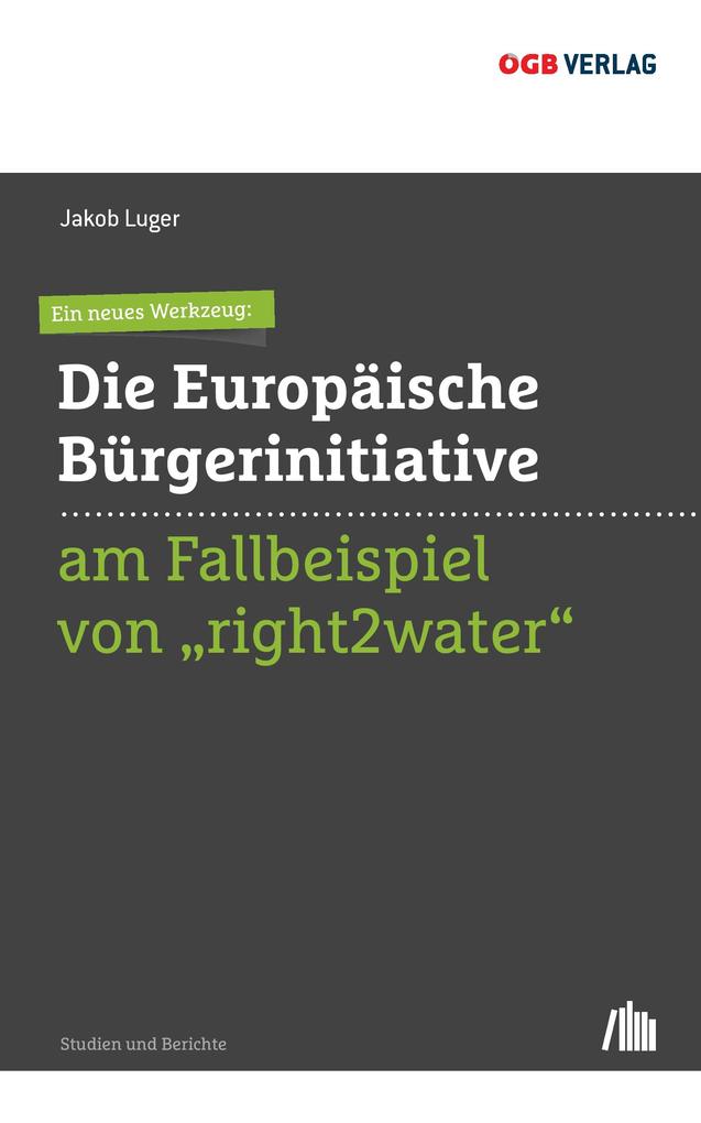 Ein neues Werkzeug: Die Europäische Bürgerinitiative am Fallbeispiel von 'right2water'