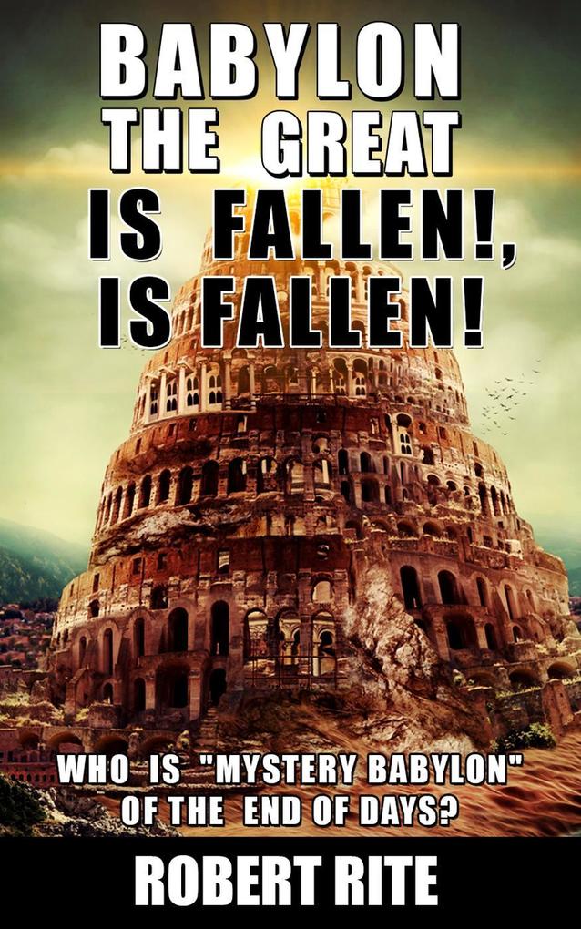 Babylon the Great is Fallen is Fallen (Prophecy #1)