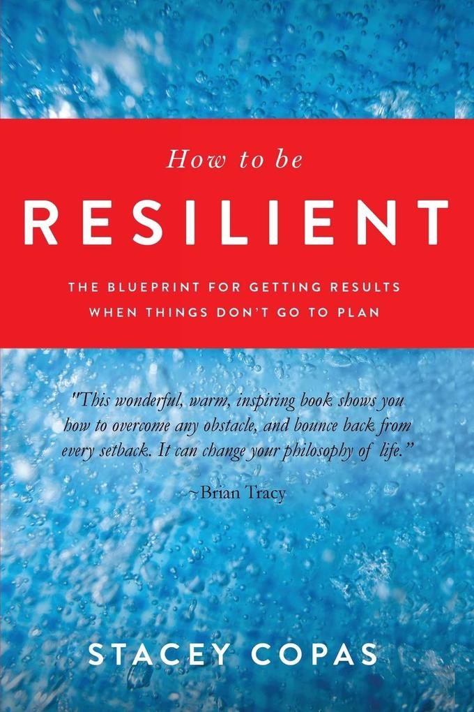 How To Be Resilient