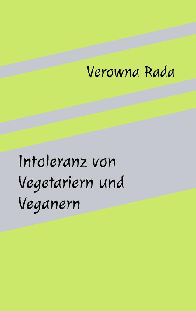 Intoleranz von Vegetariern undVeganern