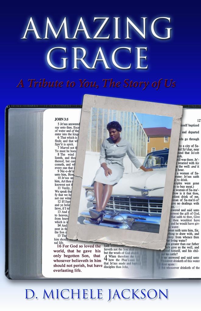 Amazing Grace: A Tribute to You The Story of Us (A Trilogy - The Travels to the Promise: Book One)