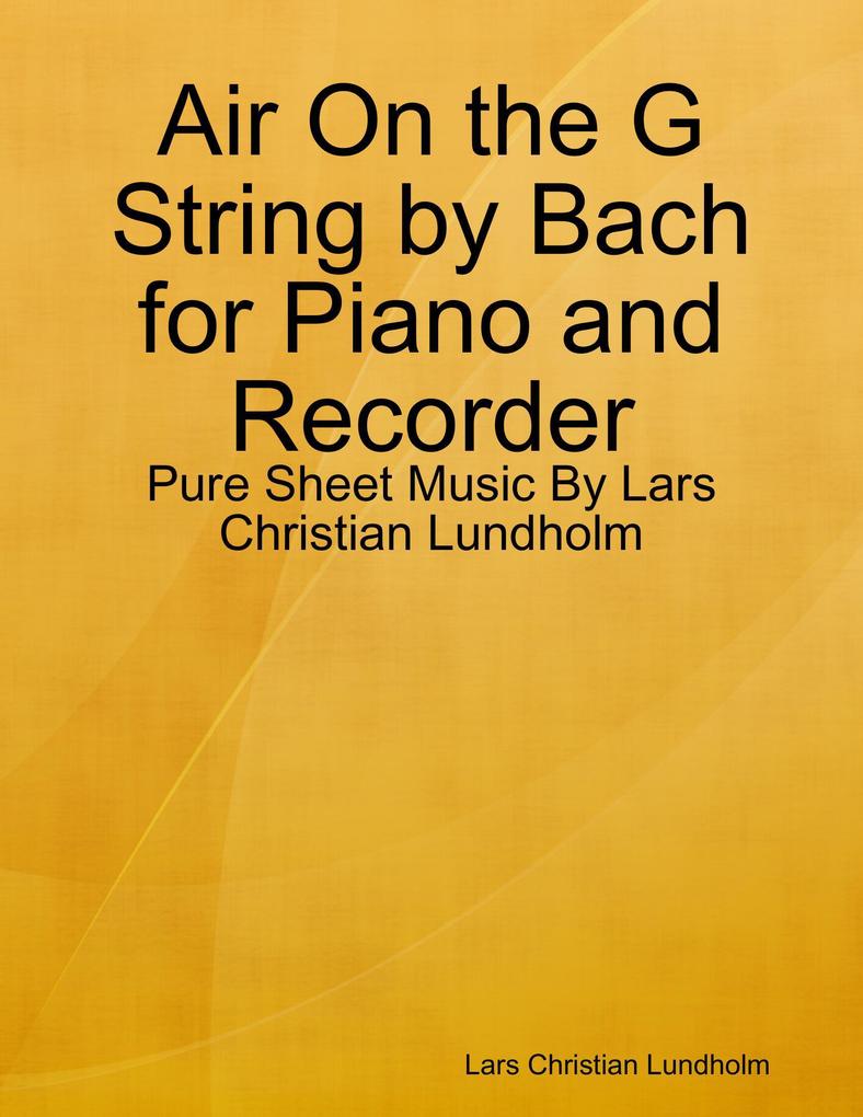 Air On the G String by Bach for Piano and Recorder - Pure Sheet Music By Lars Christian Lundholm