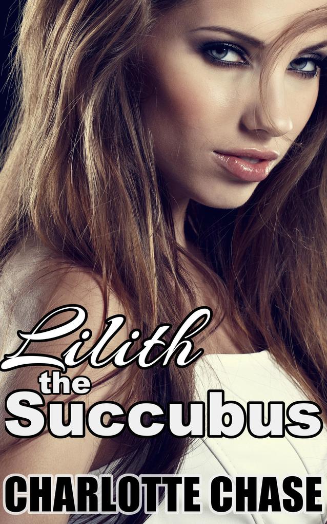 Lilith the Succubus (Lilith the Demon #1)