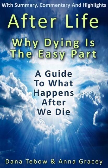 Afterlife: Why Dying Is The Easy Part