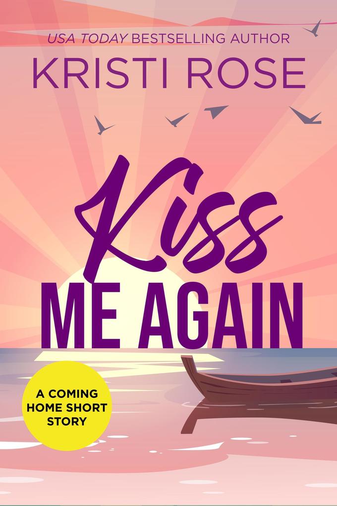 Kiss Me Again (A Coming Home Short Story #5)