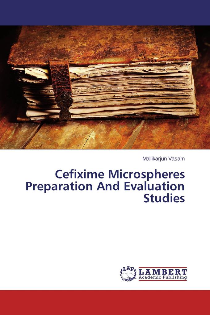 Cefixime Microspheres Preparation And Evaluation Studies