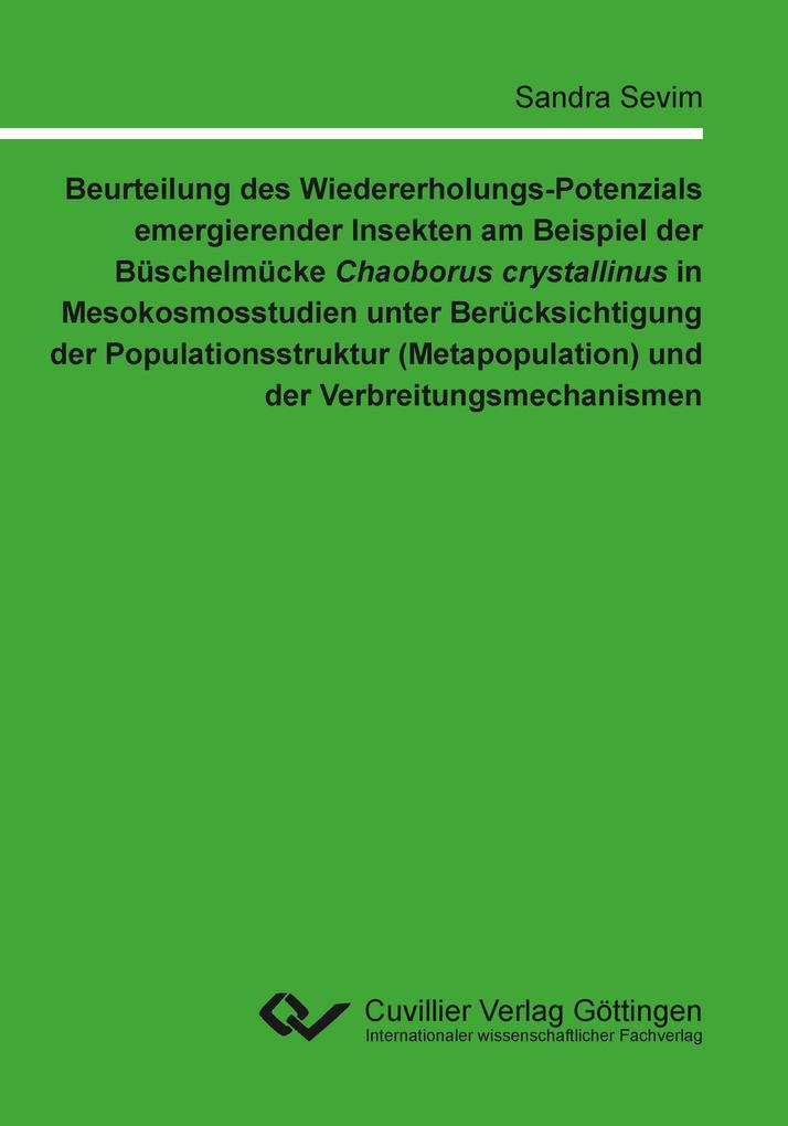 Beurteilung des Wiedererholungs-Potenzials emergierender Insekten am Beispiel der Büschelmücke Chaoborus crystallinus in Mesokosmosstudien unter Berücksichtigung der Populationsstruktur (Metapopulation) und der Verbreitungsmechanismen