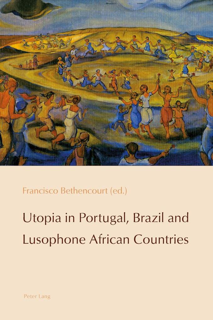 Utopia in Portugal Brazil and Lusophone African Countries