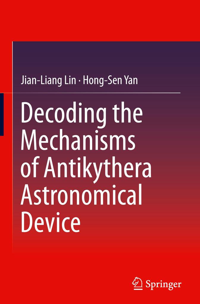 Decoding the Mechanisms of Antikythera Astronomical Device
