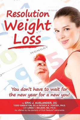 Resolution Weight Loss You Don‘t Have to Wait for the New Year for a New You!