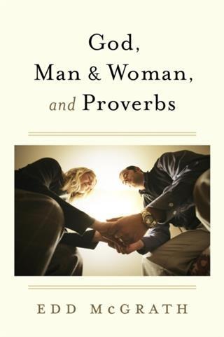 God Man & Woman And Proverbs