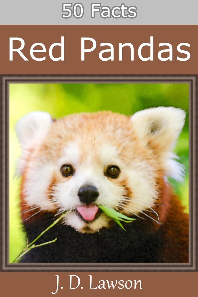 50 Facts: Red Pandas