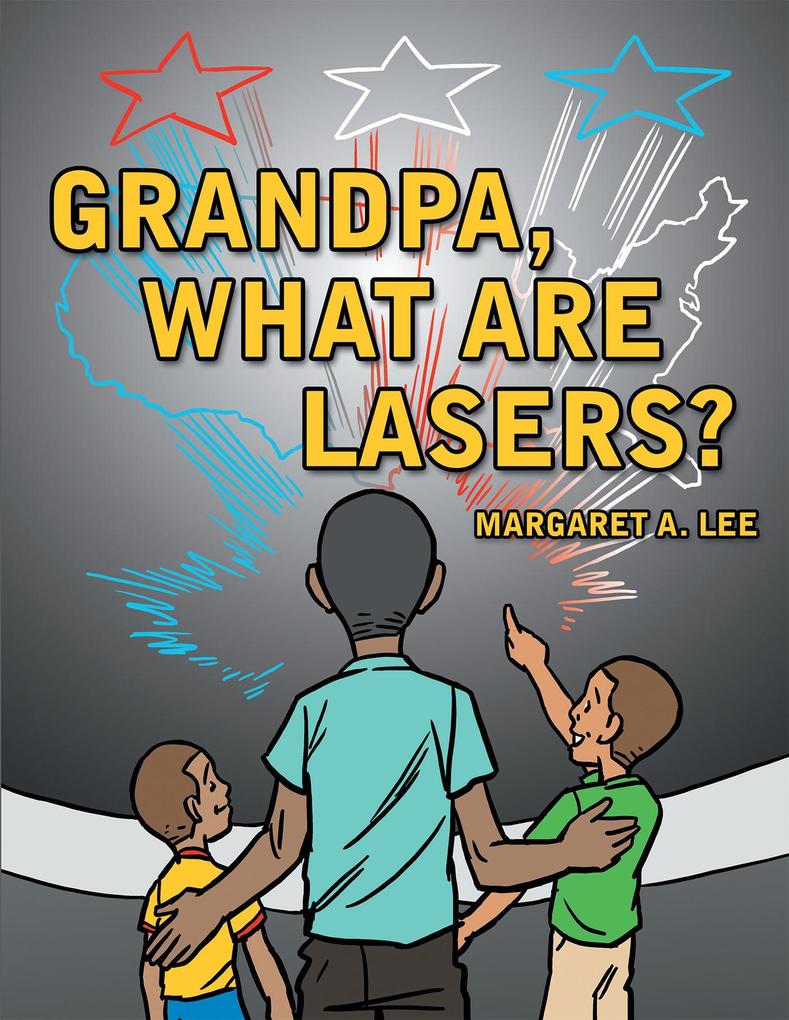 Grandpa What Are Lasers?