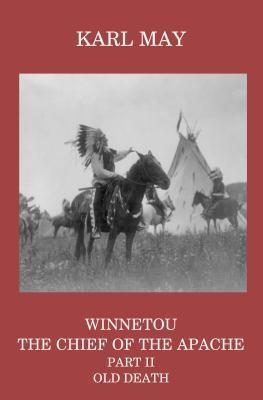 Winnetou the Chief of the Apache Part II Old Death