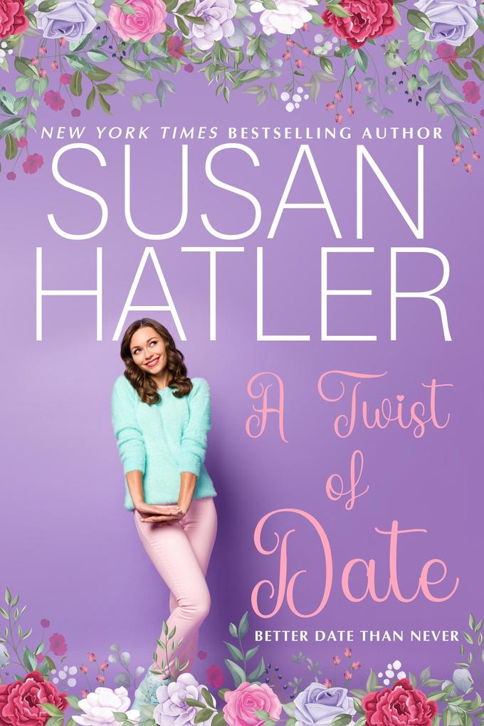 A Twist of Date (Better Date than Never #5)
