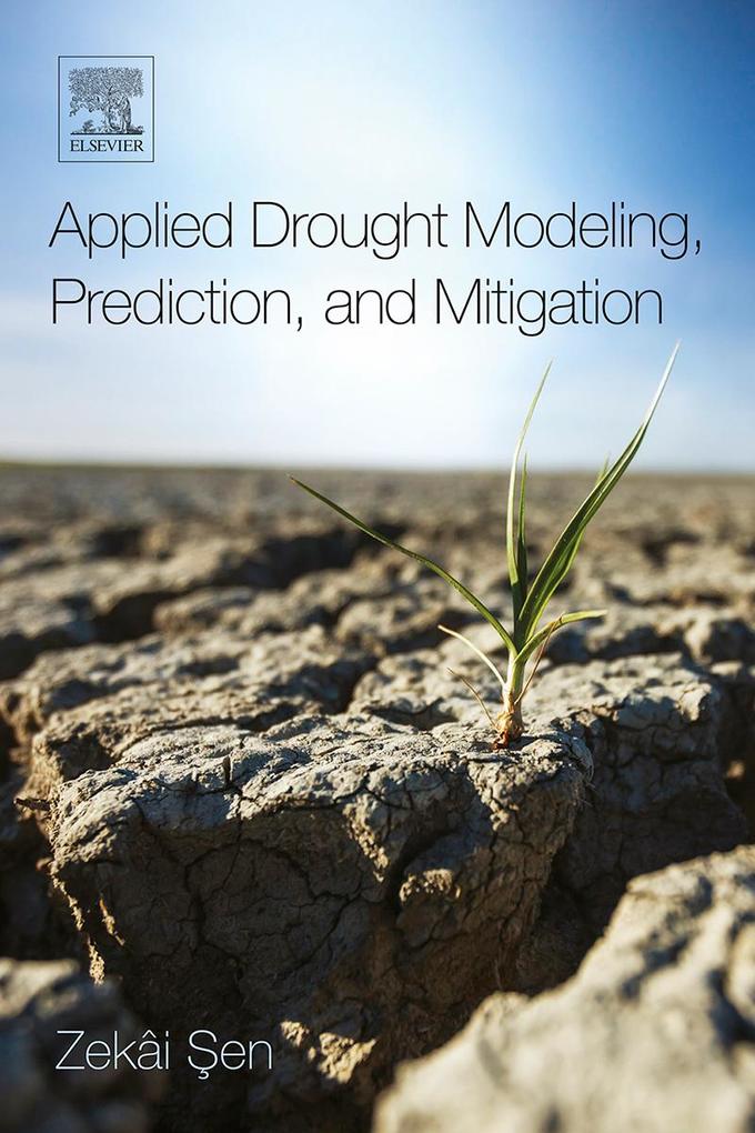 Applied Drought Modeling Prediction and Mitigation