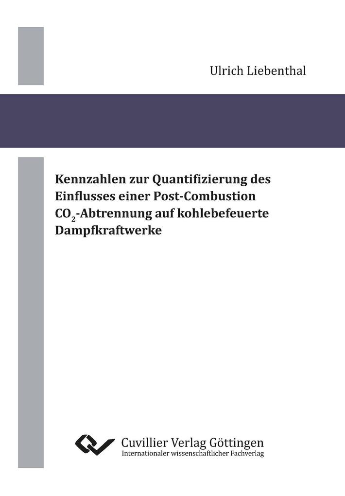 Kennzahlen zur Quantifizierung des Einflusses einer Post-Combustion CO2-Abtrennung auf kohlebefeuerte Dampfkraftwerke