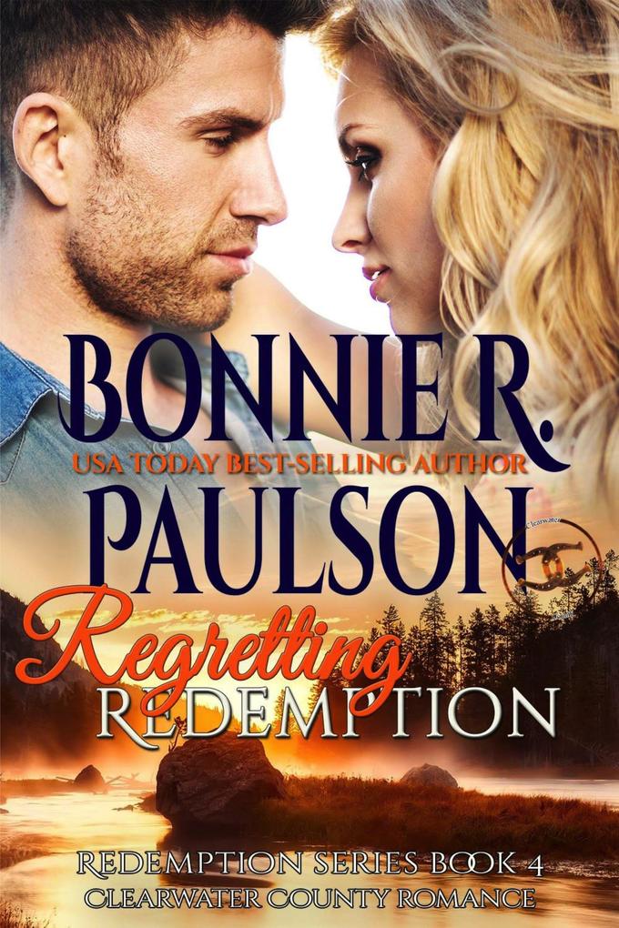 Regretting Redemption (The Sisters of Clearwater County #4)