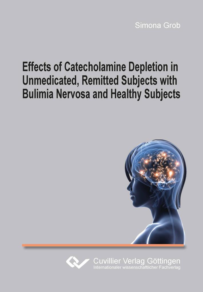 Effects of Catecholamine Depletion in Unmedicated Remitted Subjects with Bulimia Nervosa and Healthy Subjects