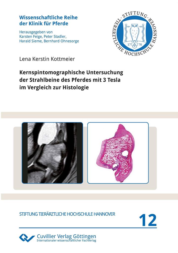 Kernspintomographische Untersuchung der Strahlbeine des Pferdes mit 3 Tesla im Vergleich zur Histologie