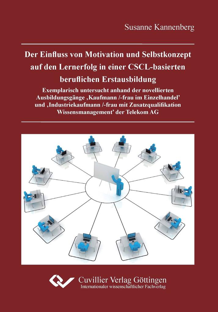 Der Einfluss von Motivation und Selbstkonzept auf den Lernerfolg in einer CSCL-basierten beruflichen Erstausbildung.
