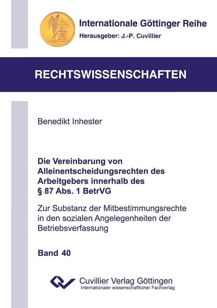 Die Vereinbarung von Alleinentscheidungsrechten des Arbeitgebers innerhalb des § 87 Abs. 1 BetrVG als Buch von Benedikt Inhester - Benedikt Inhester