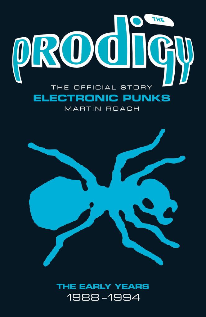 The Prodigy: The Official Story - Electronic Punks