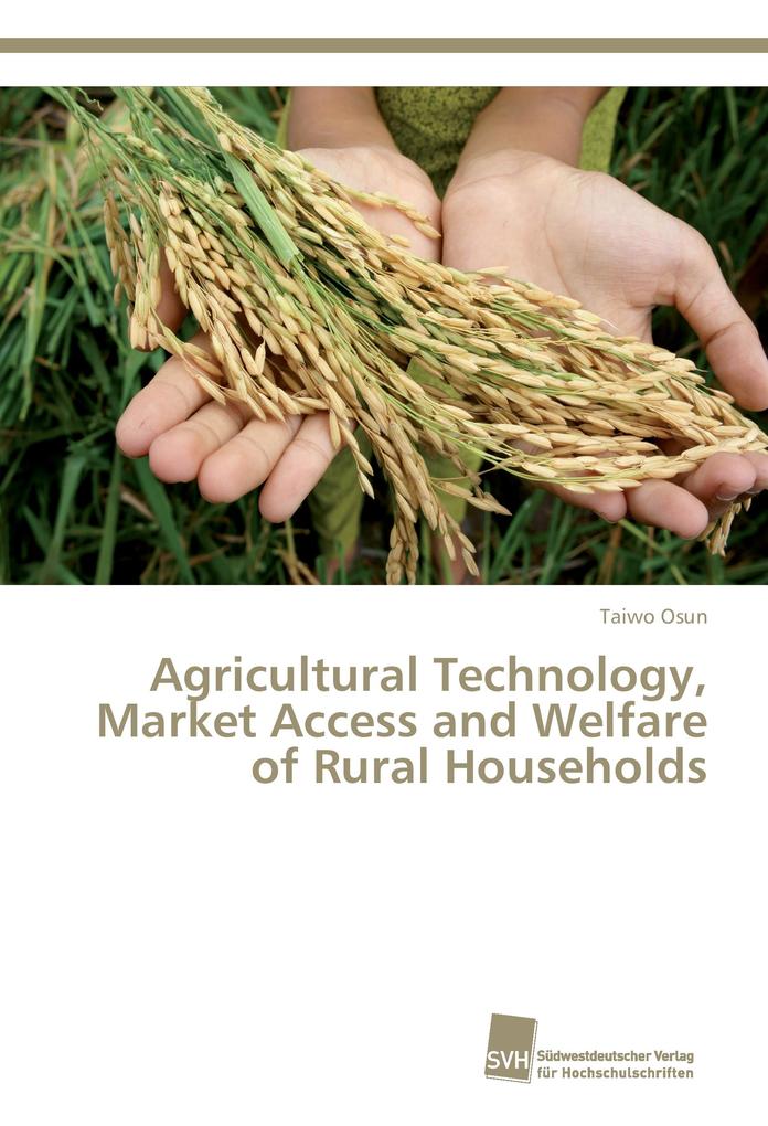 Agricultural Technology Market Access and Welfare of Rural Households - Taiwo Osun