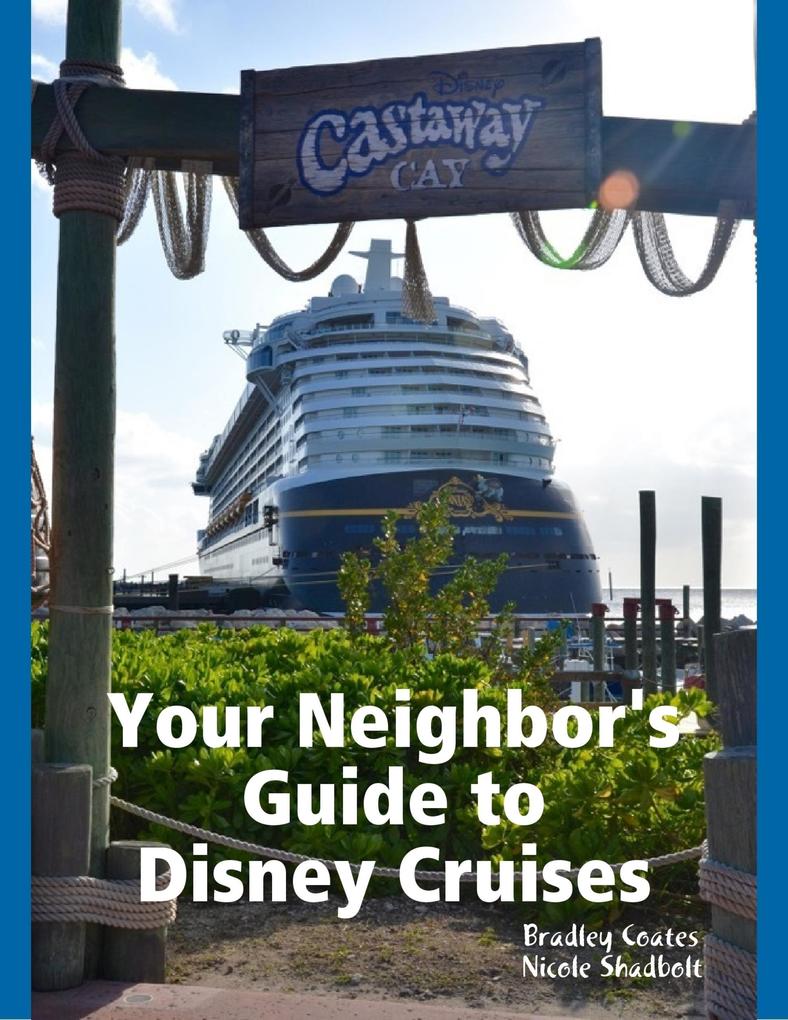 Your Neighbor‘s Guide to Disney Cruises