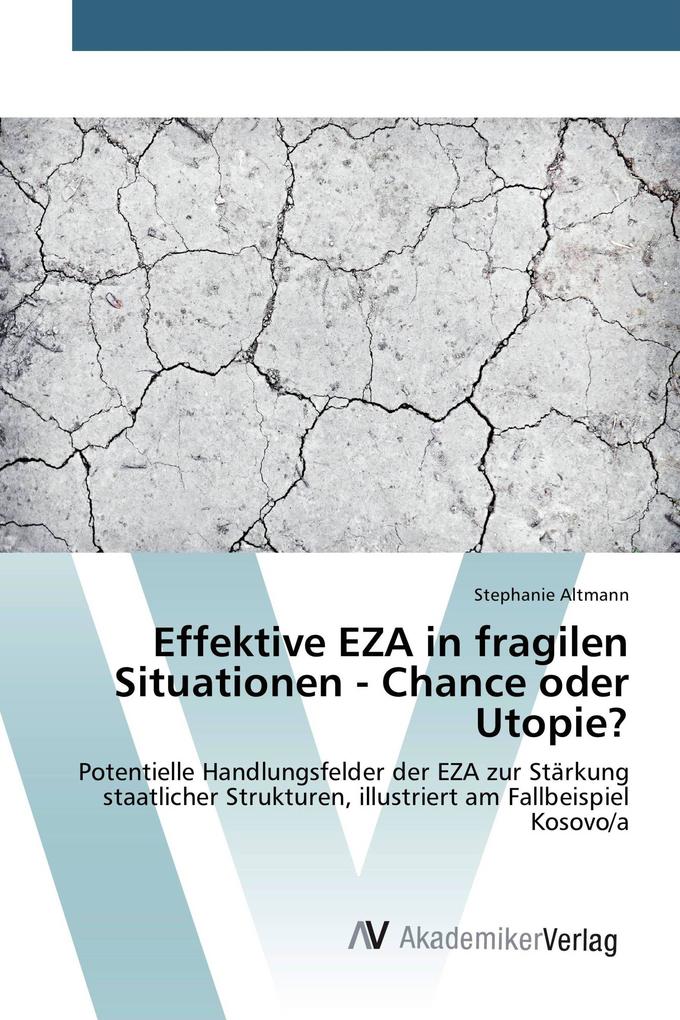 Effektive EZA in fragilen Situationen - Chance oder Utopie?