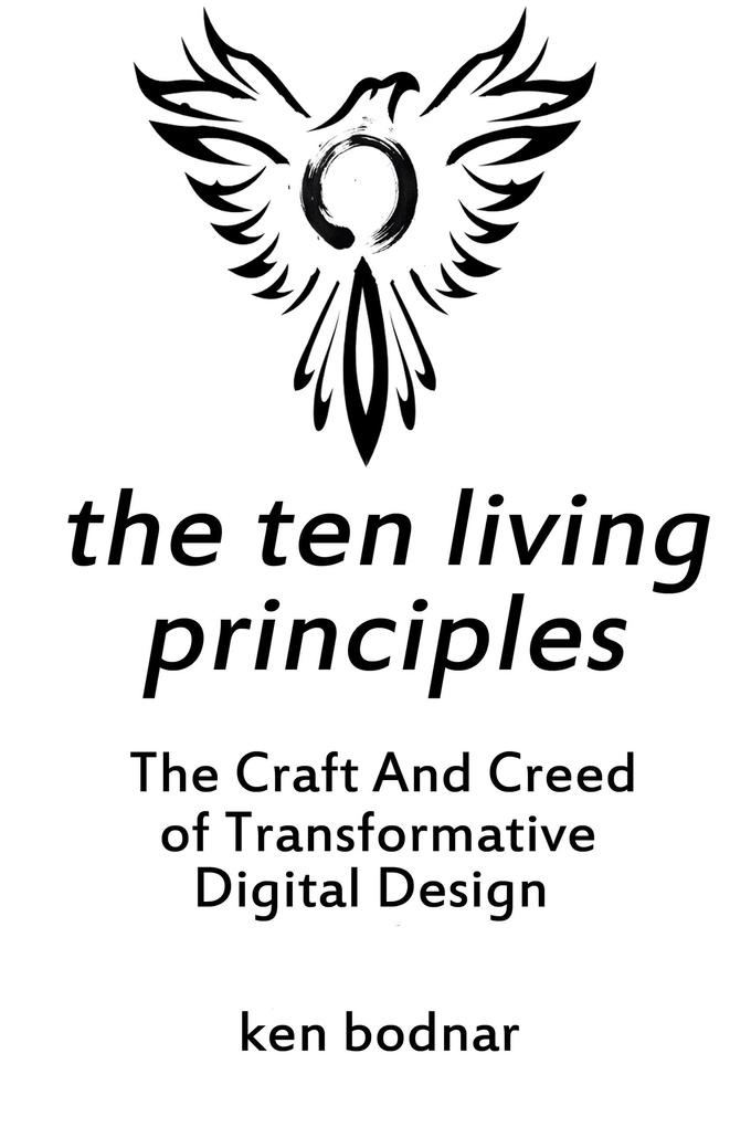 The Ten Living Principles - The Craft And Creed of Transformative Digital 