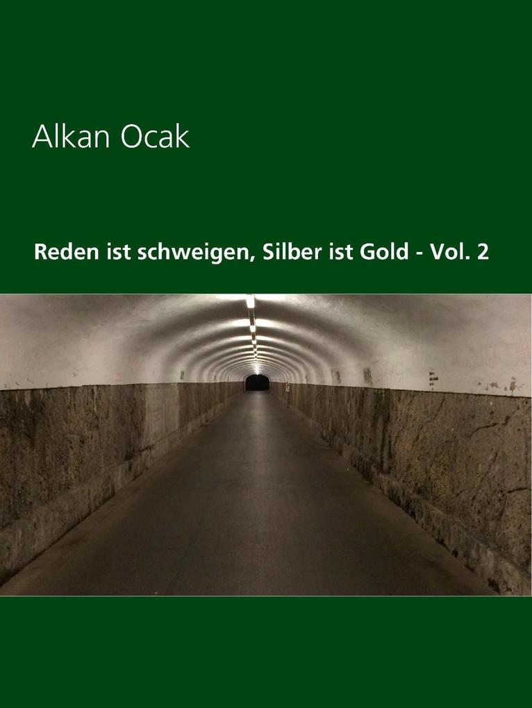 Reden ist schweigen Silber ist Gold - Vol. 2