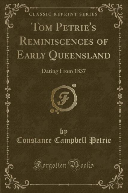 Tom Petrie´s Reminiscences of Early Queensland als Taschenbuch von Constance Campbell Petrie