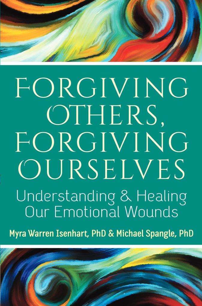 Forgiving Others Forgiving Ourselves