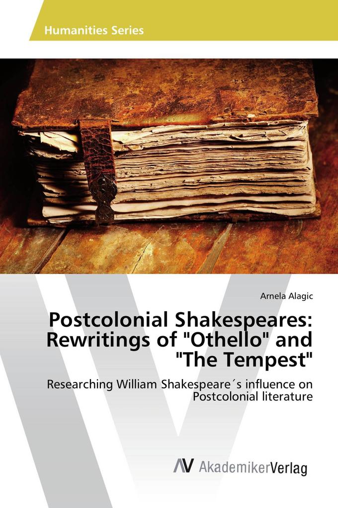 Postcolonial Shakespeares: Rewritings of 'Othello' and 'The Tempest'