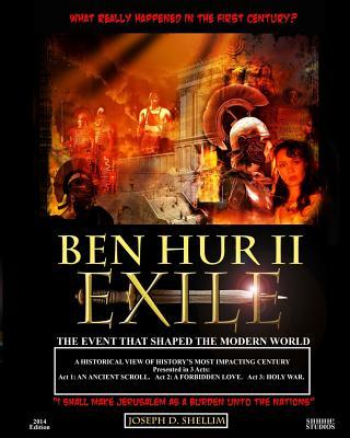 Ben Hur II - Exile: What ‘Really‘ Happened in the First Century?