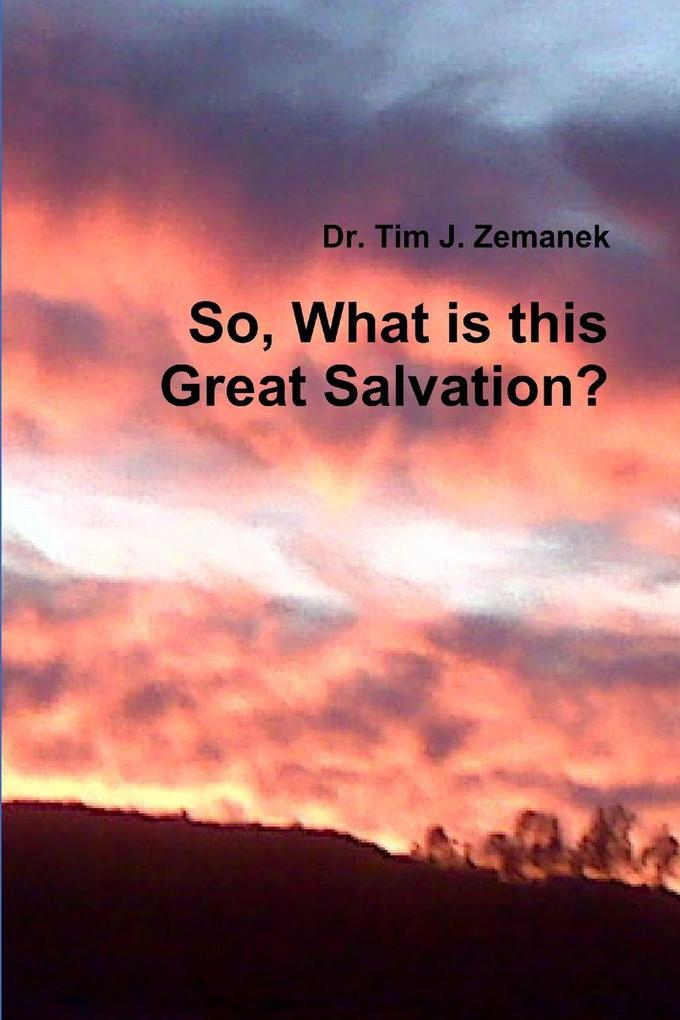 So What is this Great Salvation?