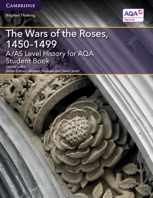 A/AS Level History for AQA The Wars of the Roses 1450-1499 Student Book
