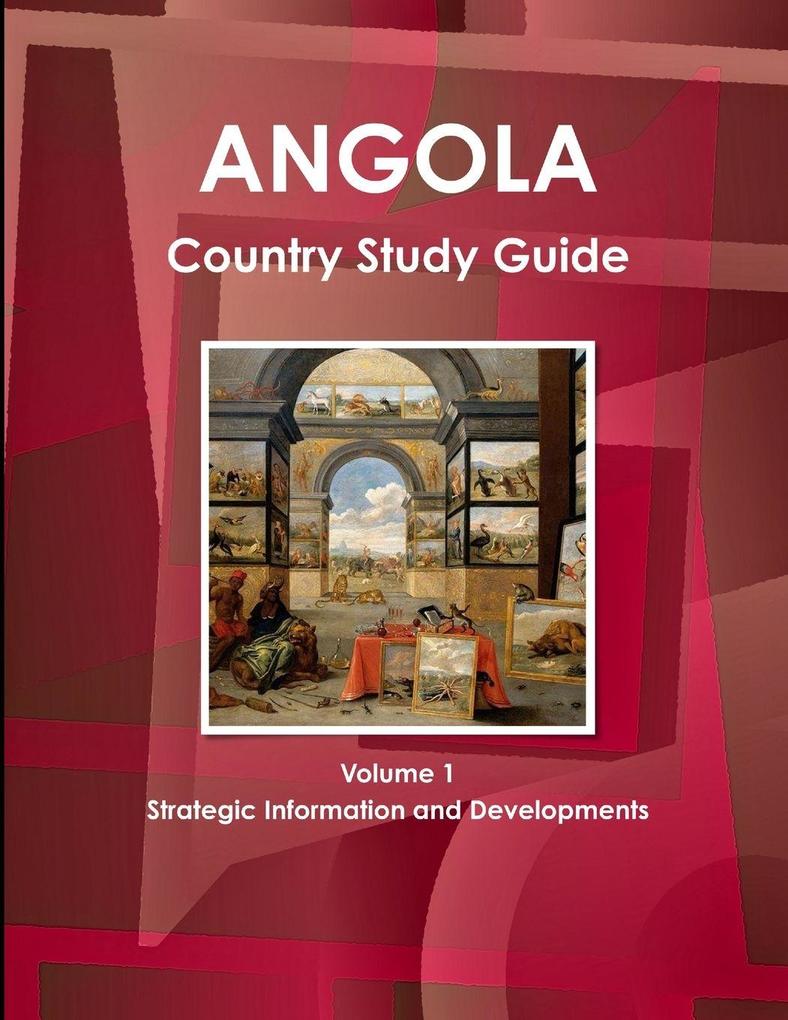 Angola Country Study Guide Volume 1 Strategic Information and Developments