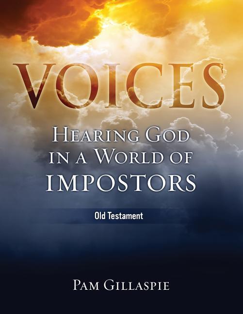 Voices: Hearing God in a World of Impostors (Old Testament)