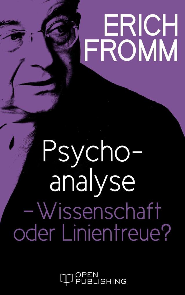 Psychoanalyse - Wissenschaft oder Linientreue