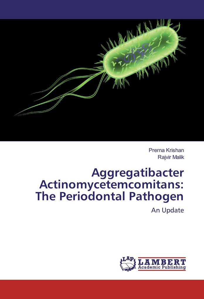 Aggregatibacter Actinomycetemcomitans: The Periodontal Pathogen
